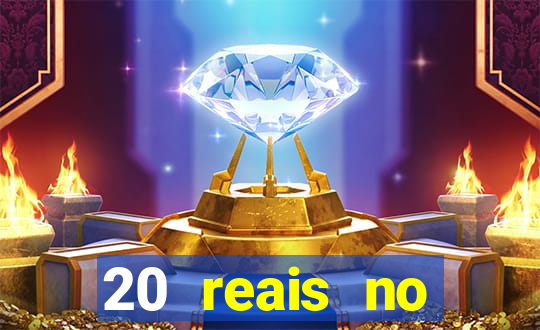 20 reais no cadastro bet